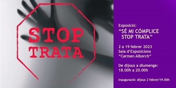 Exposició "Sé mi cómplice, stop trata"