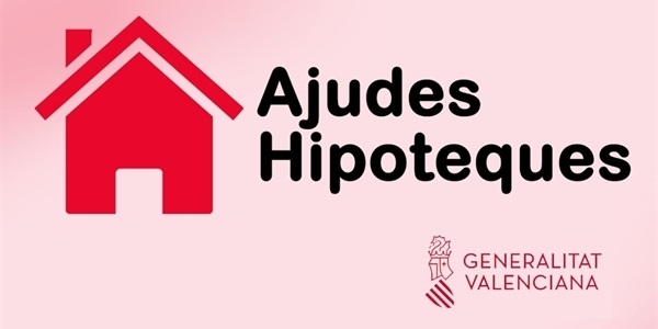 Ajudes per al pagament de l'hipoteca per part de la Generalitat Valenciana